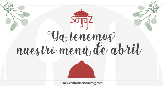 Menú de abril en Sonraíz
