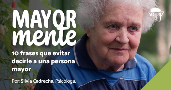 10 frases que evitar decirle a una persona mayor  