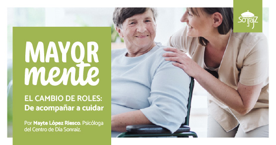 El cambio de roles. De acompañar a cuidar
