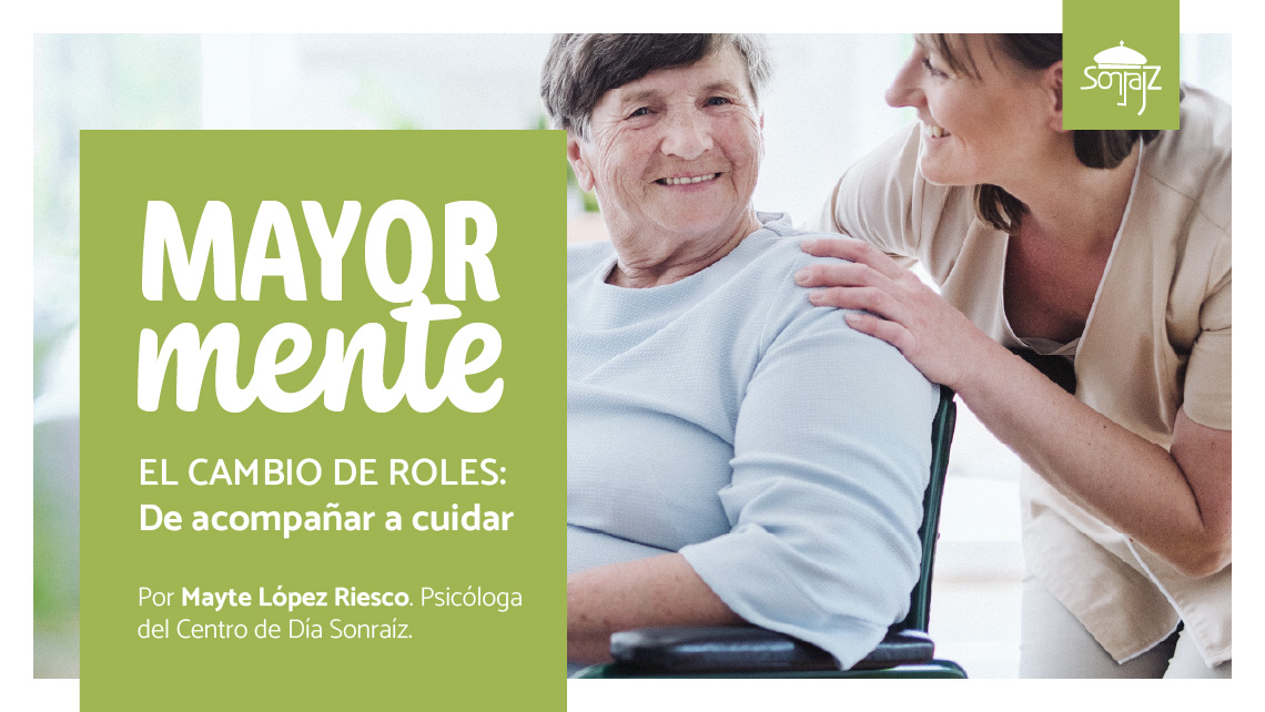 El cambio de roles. De acompañar a cuidar